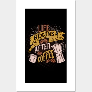 Life begins after coffee, slogan. Coffee lover gift Posters and Art